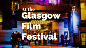 The Glasgow Film Festival
