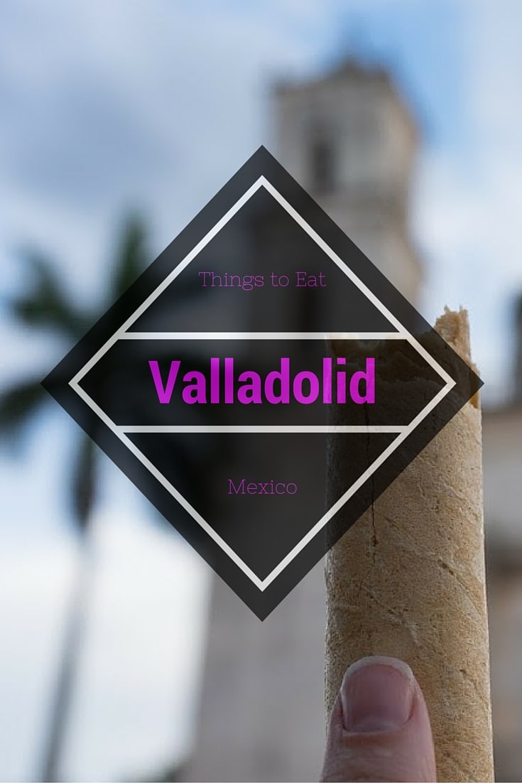 Things to Eat in Valladolid Mexico