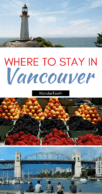 The best areas to stay in Vancouver Pinterest pin