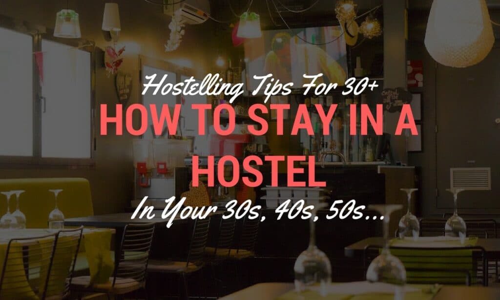 How to stay in a hostel in your 30s