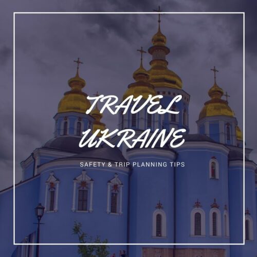 Is Ukraine Safe for Travelers