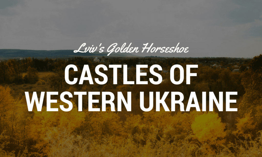 Lviv Golden Horseshoe Castle Tour