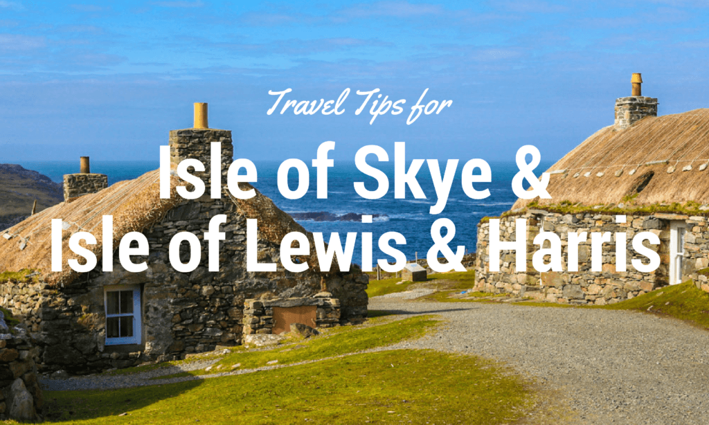 Five day itinerary and travel tips for the Isle of Skye and the Isle of Lewis and Harris in Scotland