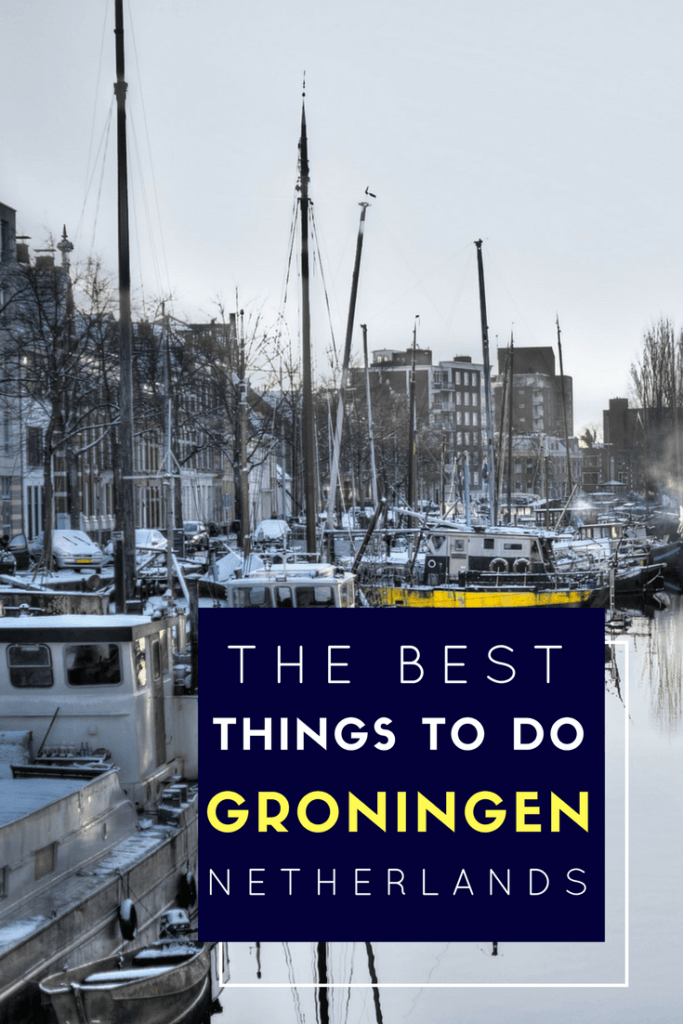 Best things to do in Groningen Pinterest Pin