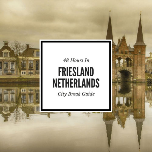 Visit Friesland 48 Hour Guide