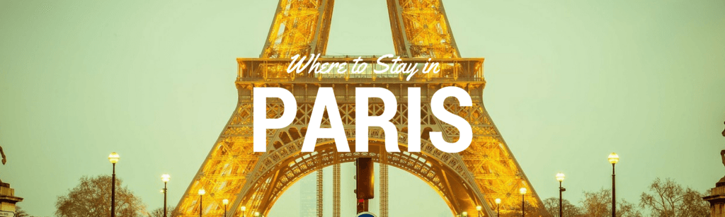 Where to Stay in Paris, France