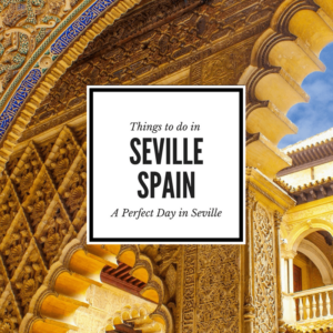 Our guide to a perfect day in Seville Spain
