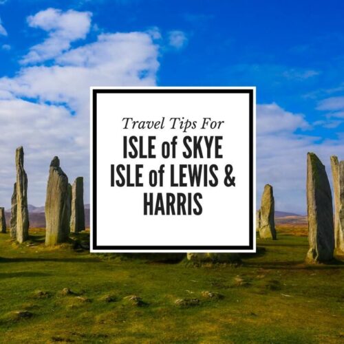 Tips for visiting Isle of Skye and Isle of Lewis and Harris