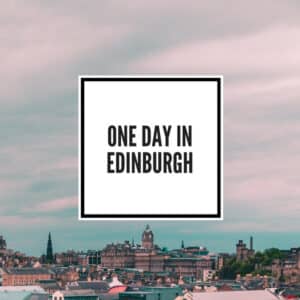 One Day in Edinburgh Feature Image