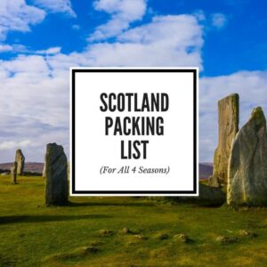 Scotland Packing List for all Seasons