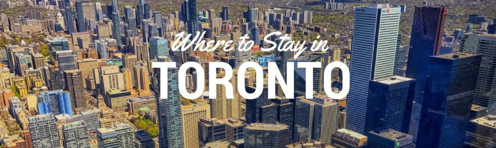 Where to Stay in Toronto