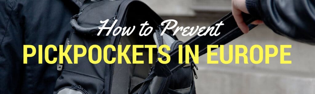 Tips for preventing yourself from becoming a victim of pickpocketing in Europe