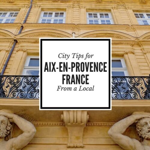 Great tips and suggestions for visiting Aix en Provence from a local