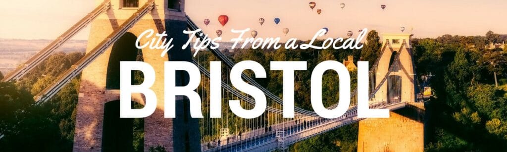 Bristol city tips for visiting Bristol UK