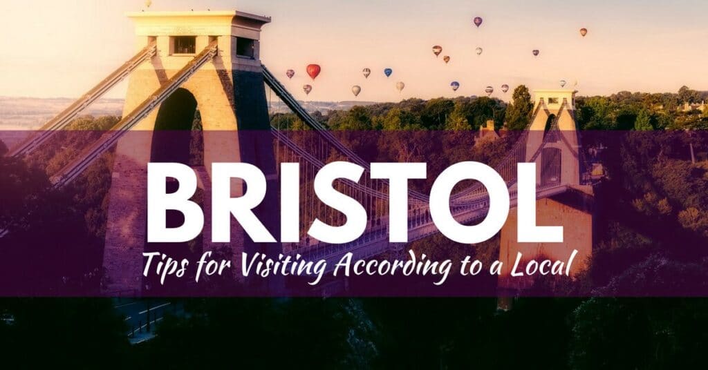Things to Do in Bristol, England Bristol Travel Tips from a Local