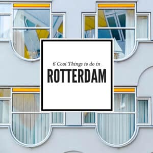 Cool Things to Do in Rotterdam travel guide