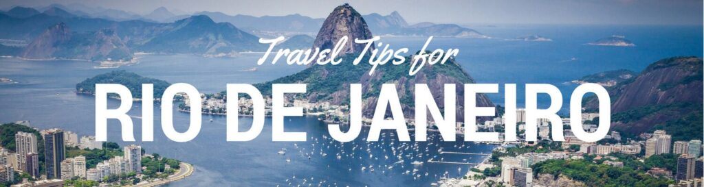 Rio de Janeiro Travel Guide everything you need to know in our Rio de Janeiro Travel Tips guide