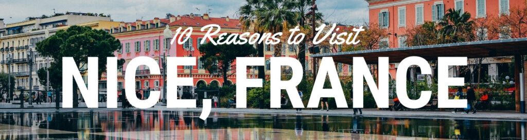 Reason to visit Nice France