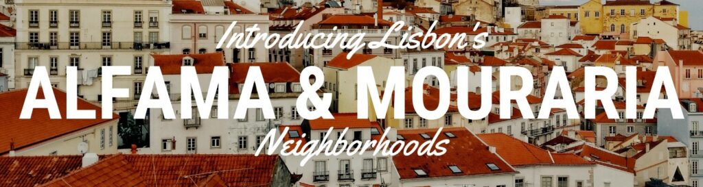 Detailed Alfama Lisbon neighborhood guide