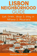 Local’s Guide to Exploring Mouraria and Alfama Lisbon: Eat, drink, stay and shop in Lisbon’s Old Town districts! Includes tips to making the most of your time in this central and cultural Lisbon area. #Lisbon #Europe #Portugal #Travel #Travelguide #Citybreak