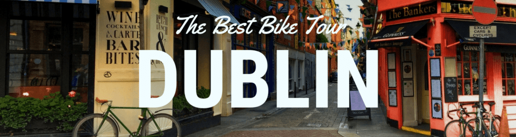 The Best Dublin Bike Tour