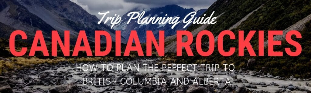 Canadian Rockies Itinerary and Trip Plan