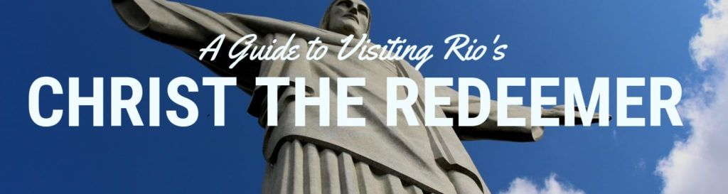 How to visit the christ the redeemer statue in Rio de Janeiro