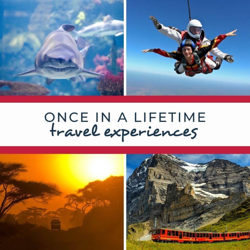 once in a lifetime travel experiences