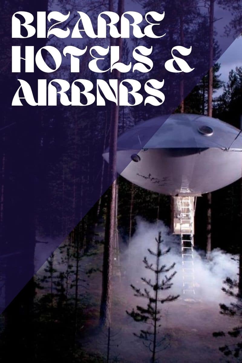 The Most Bizarre Hotels and Airbnbs in the World Wandertooth Travel
