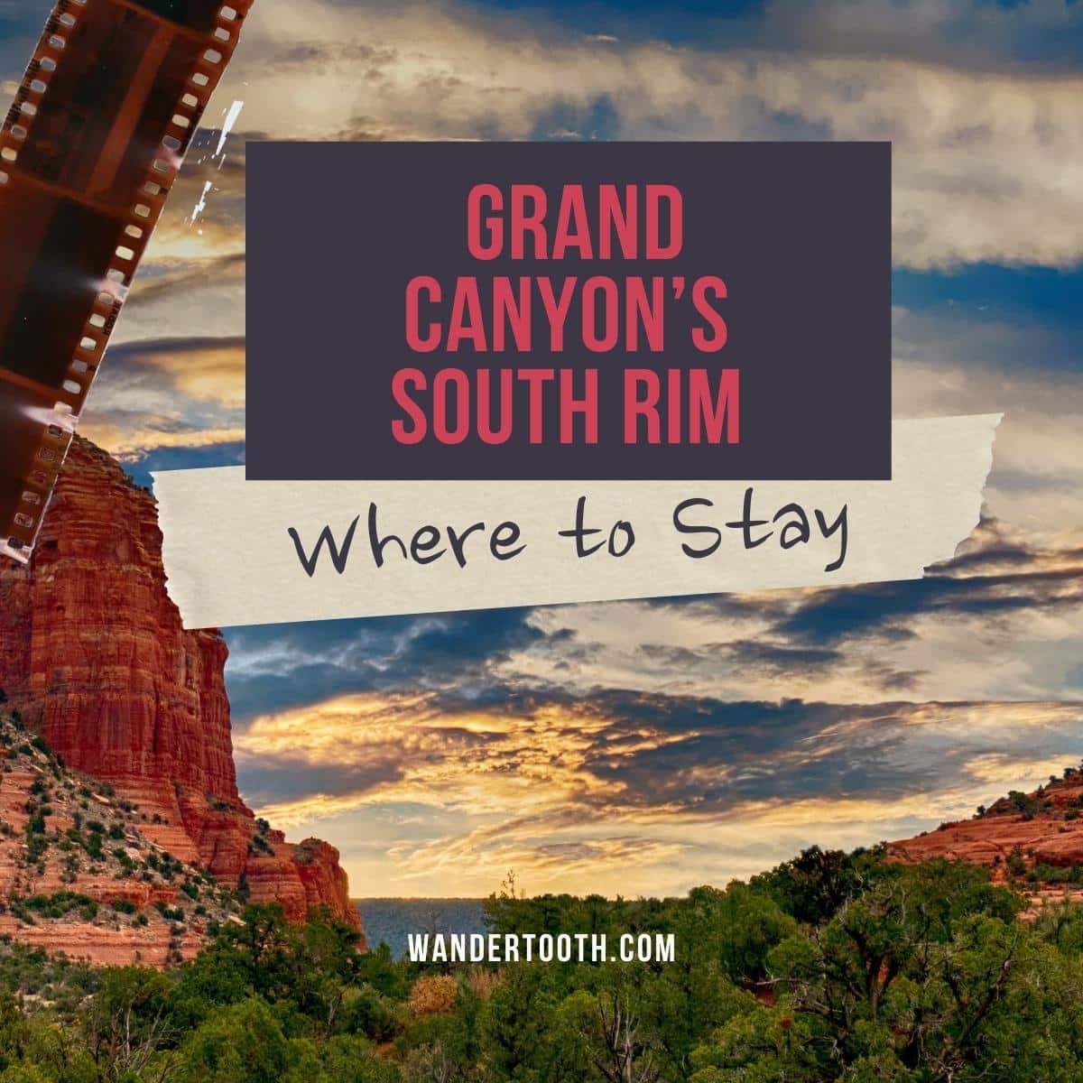 Where to Stay at the Grand Canyon (South Rim) Wandertooth Travel