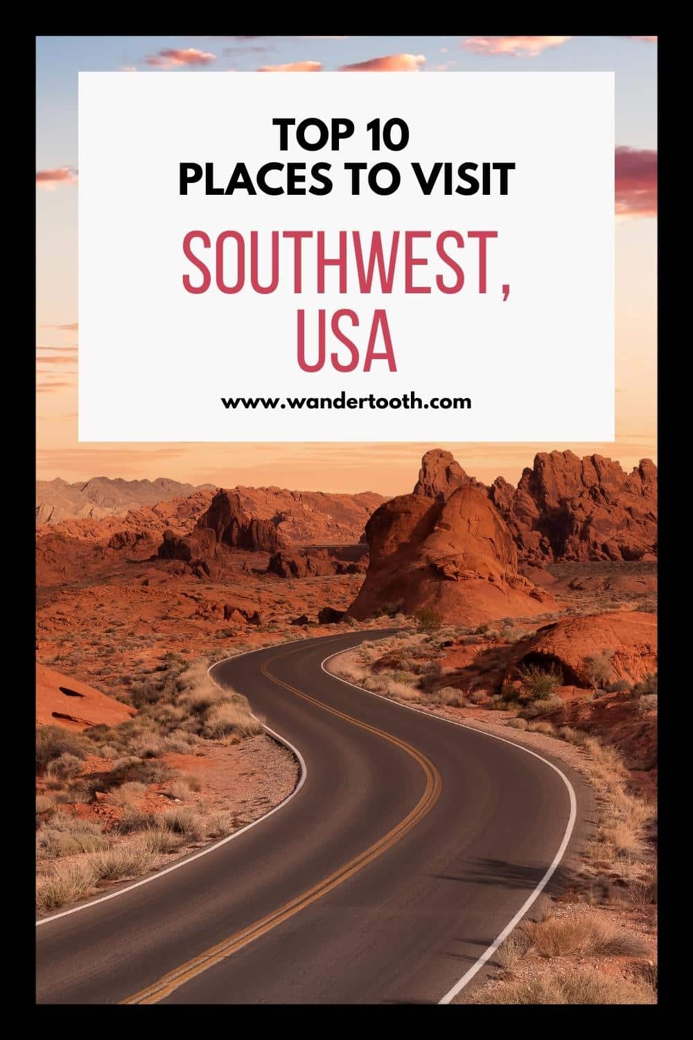 Top 10 Places to Visit in the Southwest USA Wandertooth Travel