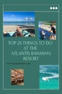 top 25 things to do at Atlantis Resort